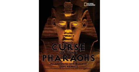 The Curse of the Pharaohs: My Adventures with Mummies by Zahi A. Hawass