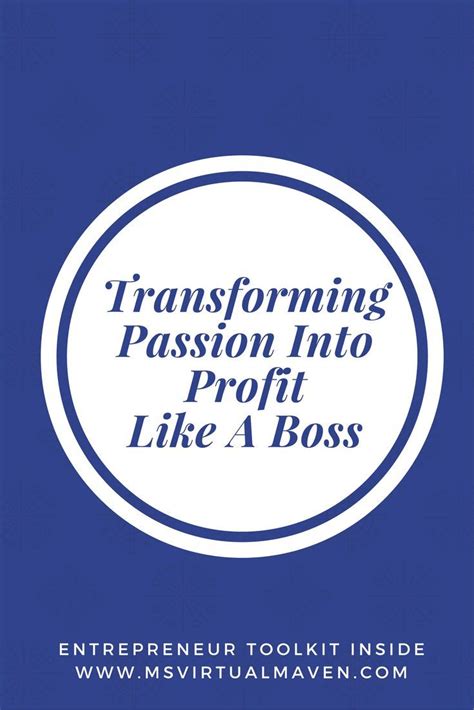 Transforming Passions Into Profit Like A Boss Ms Virtual Maven