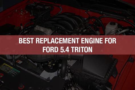 Best Replacement Engine For 5 4 Triton Off Road International