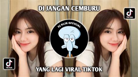 DJ DULU PUTUS ITU MAUMU DJ JANGAN CEMBURU VIRAL TIKTOK TERBARU 2023