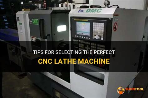 Tips For Selecting The Perfect Cnc Lathe Machine Shuntool