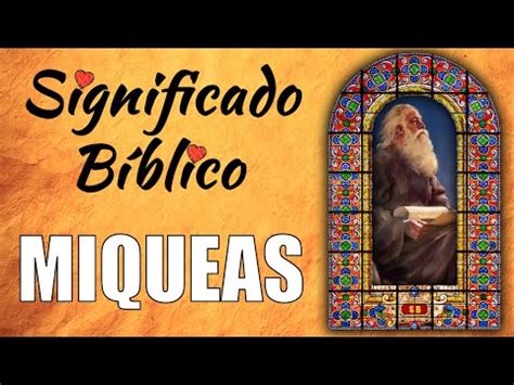 Miqueas Significado B Blico Qu Significa Seg N La Biblia Definici N