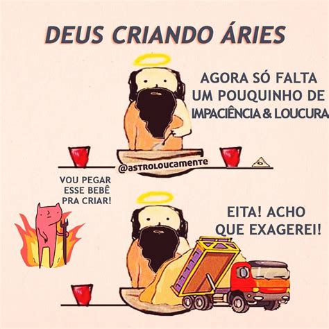 Deus criando Áries Acho que exagerou um pouquinho né Gostou