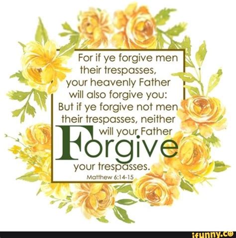 For If Ye Forgive Men Their Trespasses Your Heavenly Father Will Also