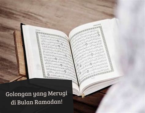 Kamu Wajib Tahu Ini 5 Golongan Orang Yang Akan Merugi Di Puasa Ramadan