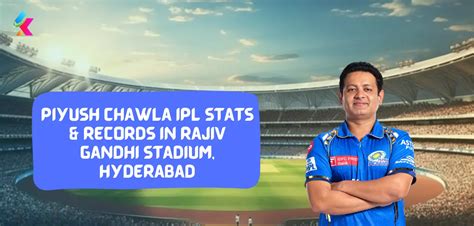 Piyush Chawla IPL Stats Records In Rajiv Gandhi Stadium Hyderabad