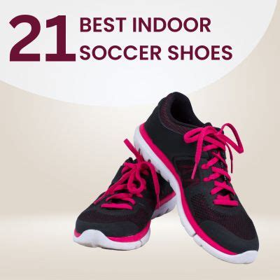 21 Best Indoor Soccer Shoes