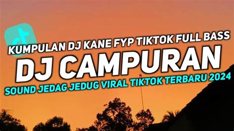 Dj Campuran Tiktok Viral 2024 Full Bass Jedag Jedug Terbaru Youtube