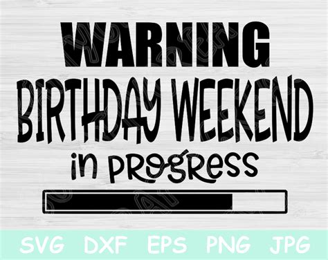 Warning Birthday Weekend In Progress Svg Files For Cricut Etsy