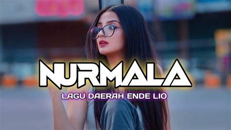 Lagu Daerah Ende Lio Terbaru Nurmala Remix Jimmy Rmx Youtube