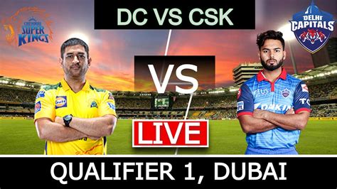 IPL 2021 Live CSK Vs DC Qualifier 1 Live Chennai Super Kings Vs