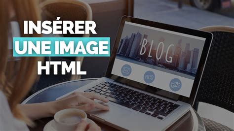 Comment Ins Rer Une Image En Html Tutoriel Balise Img Youtube