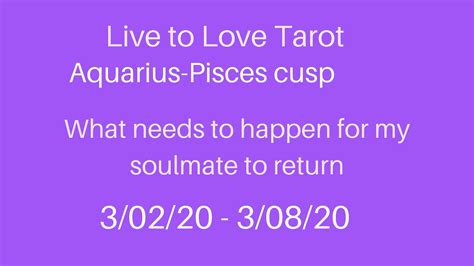 ♒️ Aquarius ♓️ Pisces Cusp 🙌🏼what Needs To Happen For This Person To Return🙌🏼 Youtube