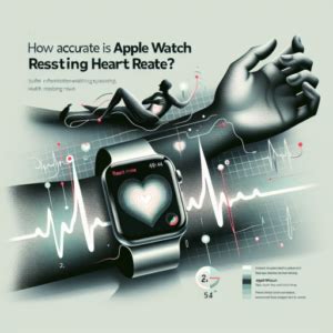 How Accurate Is Apple Watch Resting Heart Rate In Depth Analysis