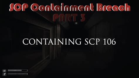 SCP Containment Breach Part 3 Containing SCP 106 YouTube