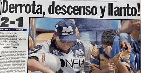 El Descenso Que Cambió La Historia De Tigres Var Deportivo