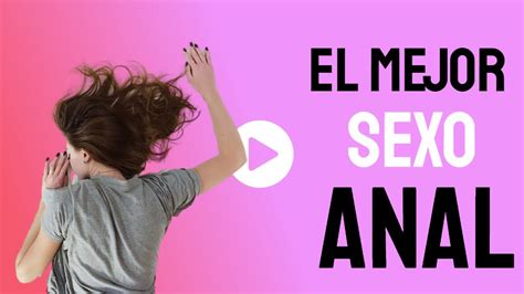 Como Tener Sexo Anal Sin Dolor Disfruta Del Placer PROHIBIDO YouTube