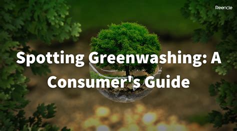 Spotting Greenwashing A Consumers Guide Reencle Malaysia