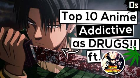 Top 10 Anime As Addicting As Drugs Ft Indiananimebros Youtube