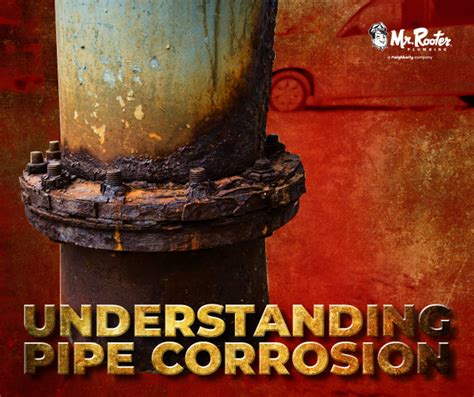 Common Types of Pipe Corrosion and How to Prevent Them - Clogged Drain ...