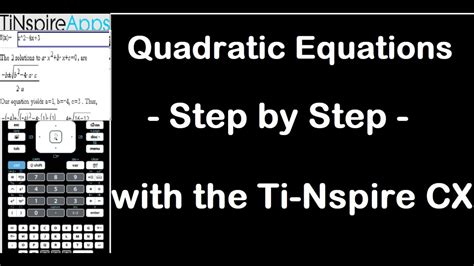 Quadratic Equation Solver Step By Step Using The Ti Nspire Cx Youtube