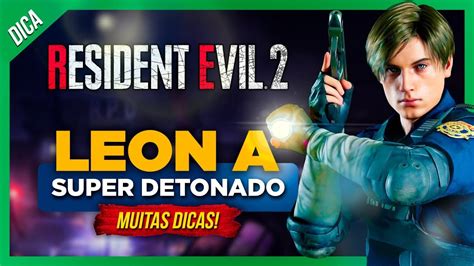 DETONADO LEON A E Muitas DICAS De RESIDENT EVIL 2 REMAKE YouTube