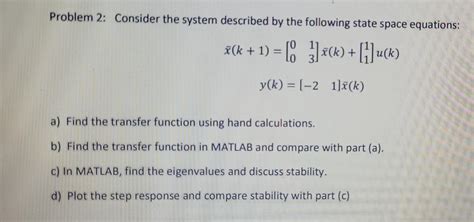 Solved Problem 2 Consider The System Described By The Chegg