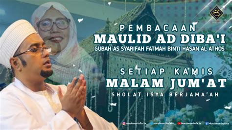 LIVE Maulid Ad Diba I Kamis 24 Feb 22 Makam Syarifah Fatmah