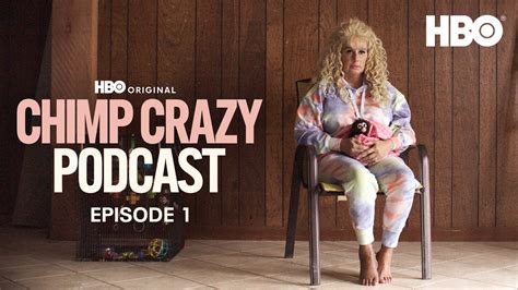 The Official Chimp Crazy Podcast With Tooth Claw Episode Hbo