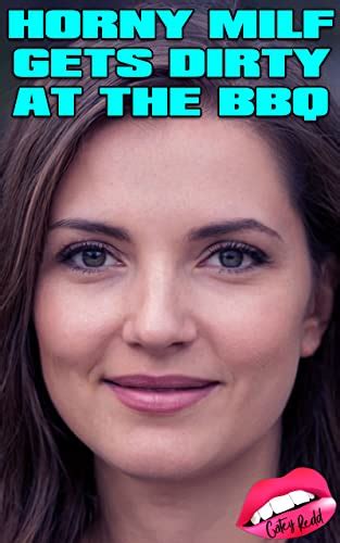 Horny Milf Gets Dirty At The Bbq Kindle Edition By Redd Catey