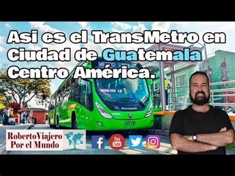 Asi es el TransMetro en Ciudad de Guatemala Centro América YouTube