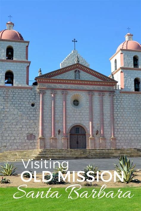 Visiting Old Mission Santa Barbara The World Is A Book Santa