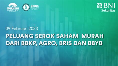 Peluang Serok Saham Murah Dari Bbkp Agro Bris Dan Bbyb Youtube