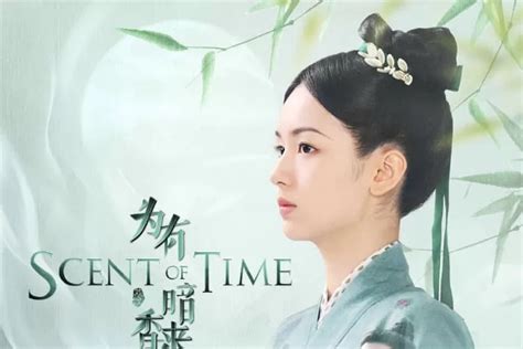 Sinopsis Drama China Scent Of Time Daftar Pemain Dan Jadwal Tayang