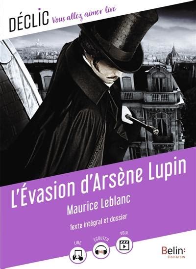 Livre L Vasion D Ars Ne Lupin Texte Int Gral Et Dossier Crit Par