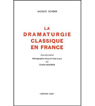 Dramaturgie Classique En France Ed Broch Jacques Scherer