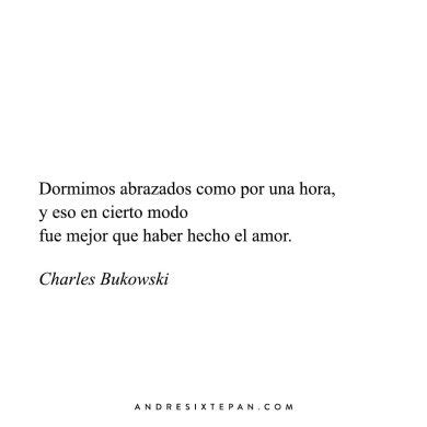 Charles Bukowski Frases De Amor Para Dedicar Andr S Ixtepan