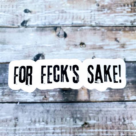 Fuck You Sticker For Fecks Sake Sticker Funny Sticker Fuck Etsy