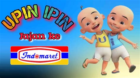 Upin Dan Ipin Jajan Ke Indomaret Tidak Bawa Uang Youtube