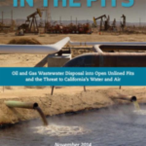 Still In The Pits Oil And Gas Wastewater Disposal In California