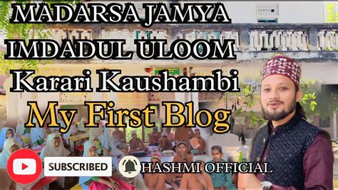 MY FIRST VLOG MADARSA JAMIA IMDADUL ULOOM KARARI KAUSHAMBI UP 212206