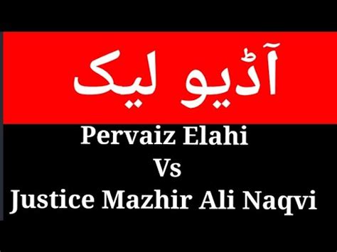 Audio Leak Pervaiz Elahi And Justice Mazhir Ali Naqvi For Release Of