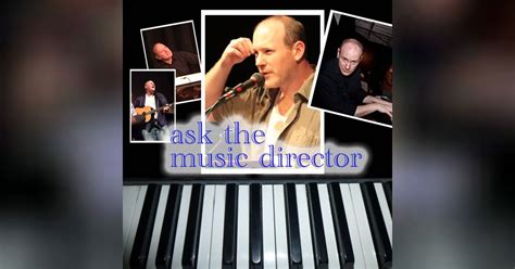 Ask The Music Director Dennis Curley