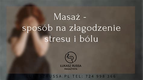 Masaż sposób na złagodzenie stresu i bólu Łukasz Russa