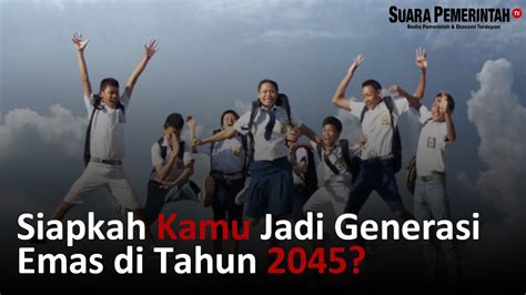 Siapkah Kamu Jadi Generasi Emas Di Tahun Indonesia Original