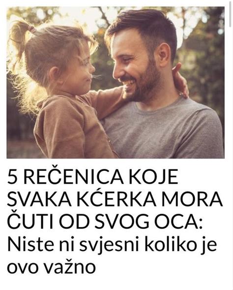 POGLEDAJTE 5 REČENICA KOJE SVAKA KĆERKA MORA ČUTI OD SVOG OCA Good