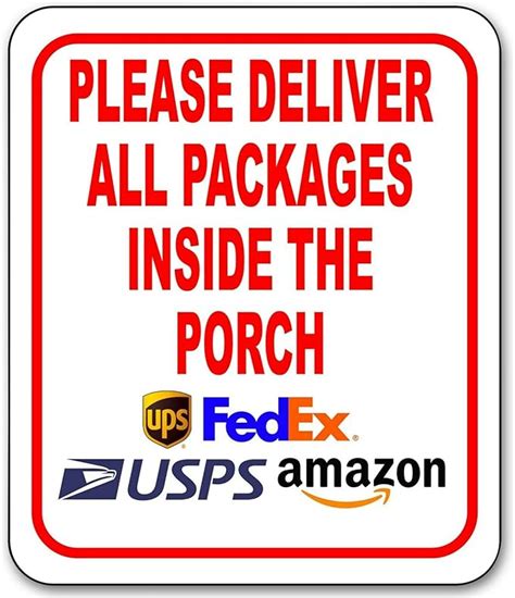 Amazon Please Deliver All Packages Inside The Porch Aluminum