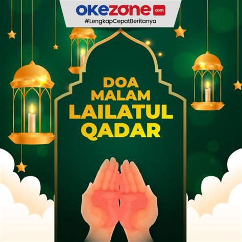 Doa Malam Lailatul Qadar Sesuai Anjuran Rasulullah Saw 0 Foto Okezone