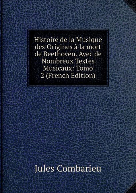 Histoire De La Musique Des Origines A La Mort De Beethoven Avec