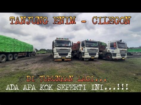 Pov Tanjung Enim To Cilegon Tidak Bisa Di Lanjutkan Ada Apa Inibatu